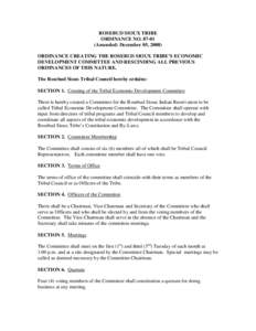 ROSEBUD SIOUX TRIBE ORDINANCE NO[removed]Amended: December 05, 2008) ORDINANCE CREATING THE ROSEBUD SIOUX TRIBE’S ECONOMIC DEVELOPMENT COMMITTEE AND RESCINDING ALL PREVIOUS ORDINANCES OF THIS NATURE.