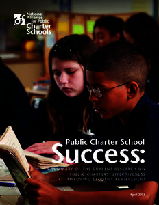 Success: Public Charter School A SUMMARY OF THE CURRENT RESEARCH ON PUBLIC CH A RTER S’ EFFEC TI V ENE SS AT I M P R O V I N G S T U D E N T A C H I E V E M E N T