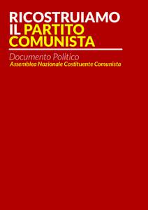 RICOSTRUIAMO IL PARTITO COMUNISTA Documento Politico  Assemblea Nazionale Costituente Comunista