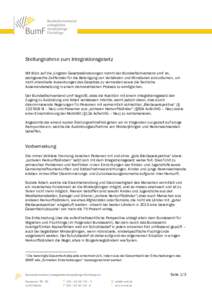 Stellungnahme zum Integrationsgesetz Mit Blick auf die jüngsten Gesetzesänderungen mahnt der Bundesfachverband umF an, sachgerechte Zeitfenster für die Beteiligung von Verbänden und Ministerien einzuräumen, um nicht