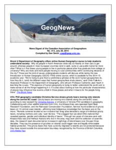 News Digest of the Canadian Association of Geographers No. 315, July 29, 2014 Compiled by Dan Smith <> Brock U Department of Geography offers online Human Geography course to help students understand soci