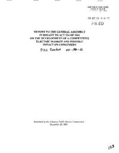 2001 DEC 20 A II: I 1  REPORT TO THE GENERAL ASSEMBLY PURSUANT TO ACT 324 OF 2001 ON THE DEVELOPMENT OF A COMPETITIVE ELECTRIC MARKET AND POSSIBLE