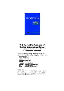 A Guide to the Protozoa of Marine Aquaculture Ponds D J Patterson & M A Burford This book is available from CSIRO PUBLISHING through our secure online ordering facility at http://www.publish.csiro.au/ or from: Customer S