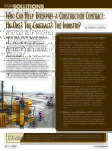 legalSOLUTIONS  Who Can Help Interpret a Construction Contract: No One? The Contract? The Industry?  By Matthew DeVries
