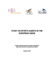 STUDY ON SPORTS AGENTS IN THE EUROPEAN UNION A study commissioned by the European Commission (Directorate-General for Education and Culture) November 2009