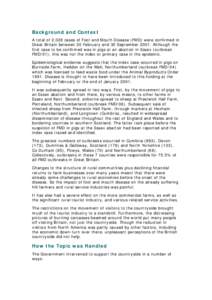 Background and Context A total of 2,026 cases of Foot and Mouth Disease (FMD) were confirmed in Great Britain between 20 February and 30 September[removed]Although the first case to be confirmed was in pigs at an abattoir 