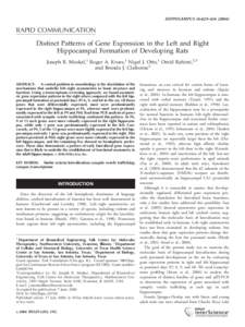 HIPPOCAMPUS 16:629–RAPID COMMUNICATION Distinct Patterns of Gene Expression in the Left and Right Hippocampal Formation of Developing Rats Joseph R. Moskal,1 Roger A. Kroes,1 Nigel J. Otto,1 Omid Rahimi,2,3