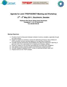 Agenda for Joint TFEIP/EIONET Meeting and Workshop 2nd - 4th May 2011, Stockholm, Sweden Radisson Blu Royal Viking Hotel Stockholm Vasagatan 1, [removed]Stockholm Tel: [removed]