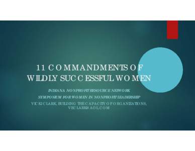 Microsoft PowerPoint - 11 COMMANDMENTS WILDLY SUCCESSFUL WOMENINDIANA_Vicki_2015.pptx