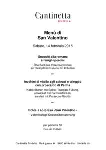 Menù di San Valentino Sabato, 14 febbraio 2015 Gnocchi alla romana ai funghi porcini Überbackene Polentaschnitten