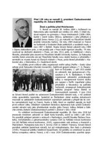 Před 129 roky se narodil 2. prezident Československé republiky Dr. Edvard BENEŠ. Život a politika před Mnichovem: E. Beneš se narodil 28. května 1884 v Kožlanech na Rakovnicku jako nejmladší syn rolníka (10. 