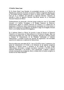 CV del Dr. Nestor Luna El Dr Nestor Daniel Luna González, de nacionalidad mexicana, es el Director de Planificación y Proyectos. Es Doctor en Ciencias y Master en Ingeniería Mecánica por la Universidad Nacional Autó