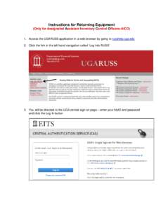 Instructions for Returning Equipment (Only for designated Assistant Inventory Control Officers-AICO) 1. Access the UGARUSS application in a web browser by going to russhelp.uga.edu 2. Click the link in the left hand navi