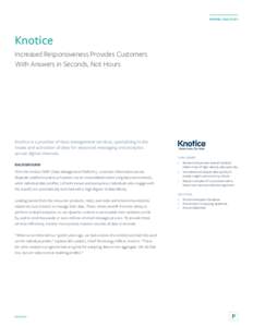 PIVOTAL CASE STUDY  Knotice Increased Responsiveness Provides Customers With Answers in Seconds, Not Hours