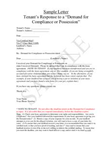 Sample Letter Tenant’s Response to a “Demand for Compliance or Possession” Tenant’s Name: _________________ Tenant’s Address:_______________ Date: ________________