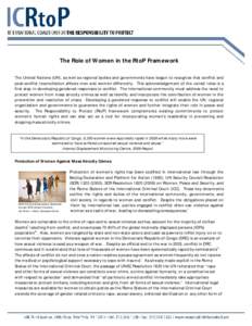 The Role of Women in the RtoP Framework The United Nations (UN), as well as regional bodies and governments have begun to recognize that conflict and post-conflict reconciliation affects men and women differently. This a