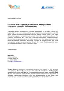 AsiakastiedoteOlkiluoto Port Logistics ja Olkiluodon Yksityissatama sulautuvat EcoPorts Finland Oy:ksi Turkulaiseen Meriaura Groupiin kuuluva Olkiluodon Yksityissatama Oy on ostanut Olkiluoto Port Logistics 