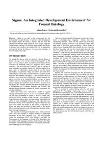 Sigma: An Integrated Development Environment for Formal Ontology Adam Pease, Christoph Benzmüller1 1  The second author has been funded by the German Research Foundation under grant BE.