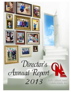 DIRECTOR’S ANNUAL REPORT 2013 A Message from the Director of Education: It continues to be an honour to serve as the Director of Education of District School Board Ontario North East. I am so very proud of our employe