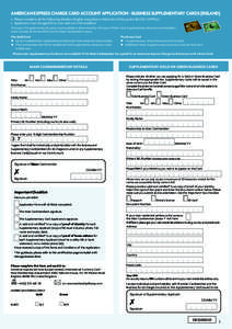 American Express Charge Card Account Application - Business Supplementary Cards (IRELAND) •	 Please complete all the following details in English using blue or black ink in FULL and in BLOCK CAPITALS •	 Applicants mu