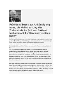 Präsident Buzek zur Ankündigung Irans, die Vollstreckung der Todesstrafe im Fall von Sakineh Mohammadi Ashtiani auszusetzen Krynica (Polen[removed]Der Präsident des Europäischen Parlaments, Jerzy Buzek, reagierte