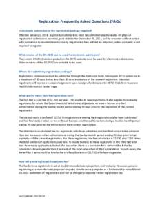 Registration Frequently Asked Questions (FAQs) Is electronic submission of the registration package required? Effective January 1, 2014, registration submissions must be submitted electronically. All physical registratio