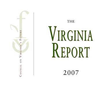 Council on Virginia’s Future, 2007 Membership The Honorable Timothy M. Kaine, Chairman Governor, Commonwealth of Virginia Mr. John O. (Dubby) Wynne, Vice Chairman President & CEO (retired), Landmark Communications