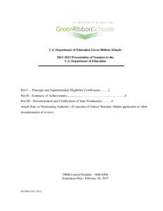 U.S. Department of Education Green Ribbon Schools[removed]Presentation of Nominee to the U.S. Department of Education Part I – Principal and Superintendent Eligibility Certification……..2 Part II – Summary of Ac