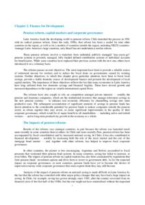 Chapter 2. Finance for Development Pension reform, capital markets and corporate governance Latin America leads the developing world in pension reform. Chile launched the process in 1981 with its radical pension reform. 