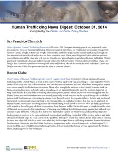 Human Trafficking News Digest: October 31, 2014 Compiled by the Center for Public Policy Studies San Francisco Chronicle Olens Appoints Human Trafficking Prosecutor (October 29): Georgia’s attorney general has appointe