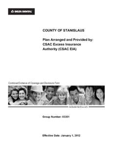 COUNTY OF STANISLAUS Plan Arranged and Provided by: CSAC Excess Insurance Authority (CSAC EIA)  Combined Evidence of Coverage and Disclosure Form