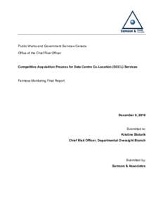 Public Works and Government Services Canada Office of the Chief Risk Officer Competitive Acquisition Process for Data Centre Co-Location (DCCL) Services  Fairness Monitoring Final Report