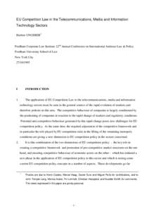 EU Competition Law in the Telecommunications, Media and Information Technology Sectors Herbert UNGERER1 Fordham Corporate Law Institute 22nd Annual Conference on International Antitrust Law & Policy Fordham University Sc