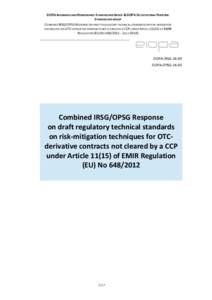 EIOPA INSURANCE AND REINSURANCE STAKEHOLDER GROUP & EIOPA OCCUPATIONAL PENSIONS STAKEHOLDER GROUP COMBINED IRSG/OPSG RESPONSE ON DRAFT REGULATORY TECHNICAL STANDARDS ON RISK-MITIGATION TECHNIQUES FOR OTC-DERIVATIVE CONTR