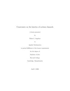 Constraints on the kinetics of sodium channels A thesis presented by Elaine L. Angelino to Applied Mathematics