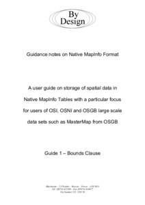 Guidance notes on Native MapInfo Format  A user guide on storage of spatial data in Native MapInfo Tables with a particular focus for users of OSI, OSNI and OSGB large scale data sets such as MasterMap from OSGB