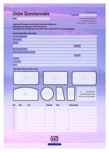 Order Questionnaire  (For office use only) Cross Ref:  Date: