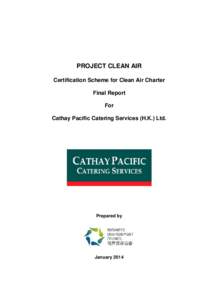 PROJECT CLEAN AIR Certification Scheme for Clean Air Charter Final Report For Cathay Pacific Catering Services (H.K.) Ltd.