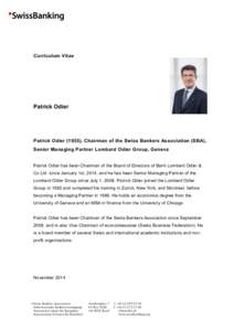 Curriculum Vitae  Patrick Odier Patrick Odier (1955), Chairman of the Swiss Bankers Association (SBA), Senior Managing Partner Lombard Odier Group, Geneva