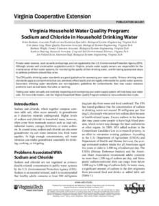 PUBLICATION[removed]Virginia Household Water Quality Program: Sodium and Chloride in Household Drinking Water Brian Benham, Associate Professor and Extension Specialist, Biological Systems Engineering, Virginia Tech Eri