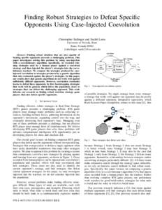 Finding Robust Strategies to Defeat Specific Opponents Using Case-Injected Coevolution Christopher Ballinger and Sushil Louis University of Nevada, Reno Reno, Nevada 89503 {caballinger, sushil}@cse.unr.edu
