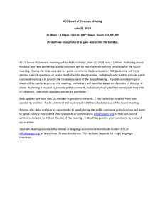 ACC Board of Directors Meeting June 22, :00am – 1:00pm –160 W. 100th Street, Room 313, NY, NY Please have your photo ID to gain access into the building  ACC’s Board of Directors meeting will be held on Frid