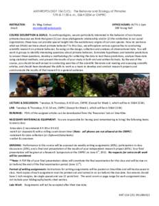 ANTHROPOLOGY 154 C/CL: The Behavior and Ecology of Primates T/Th 8-11:50 a.m., SS&H 2234 or CNPRC INSTRUCTOR: Email:  Dr. Meg Crofoot