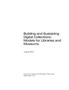 Building and Sustaining Digital Collections: Models for Libraries and Museums August 2001