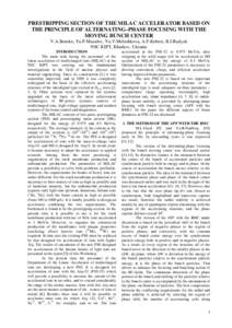 PRESTRIPPING SECTION OF THE MILAC ACCELERATOR BASED ON THE PRINCIPLE OF ALTERNATING–PHASE FOCUSING WITH THE MOVING BUNCH CENTER V.A.Bomko, Yu.P.Mazalov, Yu.V.Meleshkova, A.F.Kobetz, B.I.Rudyak NSC KIPT, Kharkov, Ukrain