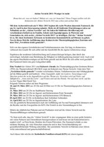 Aktion Verzicht 2011: Weniger ist mehr Brauchen wir, was wir haben? Haben wir, was wir brauchen? Diese Fragen stellen sich die Initiatoren der Aktion Verzicht 2011 nun schon zum siebten Mal. Mit dem Aschermittwoch am 9. 