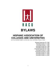 BYLAWS HISPANIC ASSOCIATION OF COLLEGES AND UNIVERSITIES 8415 DATAPOINT DRIVE, SUITE 400 • SAN ANTONIO, TEXAS[removed]Adopted September 28, 1992 Amended October 10, 1994
