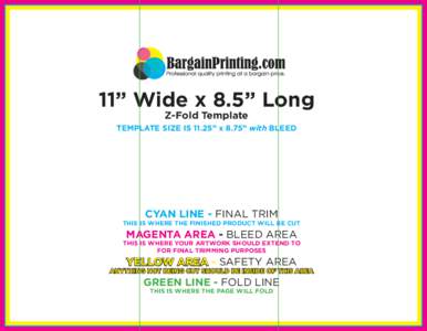 11” Wide x 8.5” Long Z-Fold Template TEMPLATE SIZE IS 11.25” x 8.75” with BLEED  CYAN LINE - FINAL TRIM