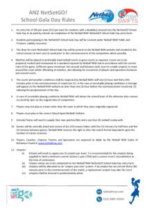 ANZ NetSetGO! School Gala Day Rules 1. An entry fee of $30 per team ($15 per team for students with a disability) entered into the NetSetGO! School Gala Day to be paid by schools via completion of the Netball NSW NetSetG