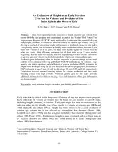 An Evaluation of Height as an Early Selection Criterion for Volume and Predictor of Site Index Gain in the Western Gulf E. M. Raley1, D. P. Gwaze2 and T. D. Byram3  Abstract: -- Data from repeated periodic measures of he